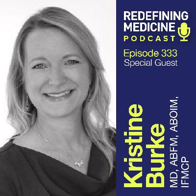 Redefining Medicine with special guest Kristine Burke, MD