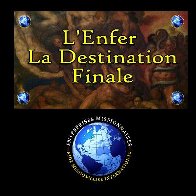 EP319 - L'Enfer: La Destination Finale (Francais)