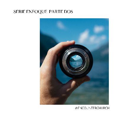 Serie Enfoque - Parte Dos