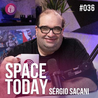 SPACE TODAY (Sérgio Sacani) - Plugado Podcast #036