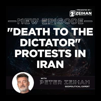 "Death to the Dictator" Protests in Iran || Peter Zeihan