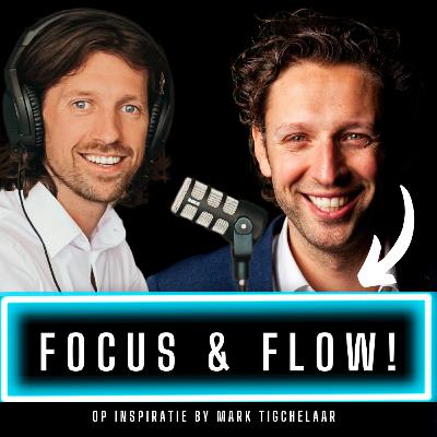 FOCUS & FLOW: Werk slimmer, niet harder! - met Mark Tigchelaar!