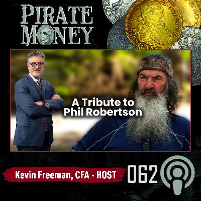 Reflecting on Phil Robertson: Legacy of Faith and Wisdom | EP 062