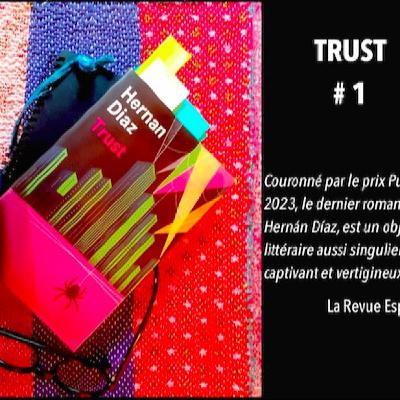 10 minutes chronique - Trust - 1ère partie - Un roman de Hernan Diaz