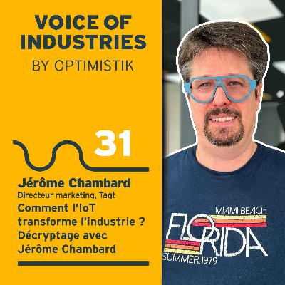 Comment l’IoT transforme l’industrie ? Décryptage avec Jérôme Chambard Comment l’IoT transforme l’industrie ? Décryptage avec Jérôme Chambard