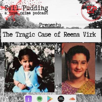 Evil Pudding Episode 64 - Reena Virk Evil Pudding Episode 64 - Reena Virk