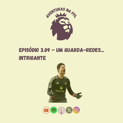 3.09 - Um Guarda-Redes... Intrigante