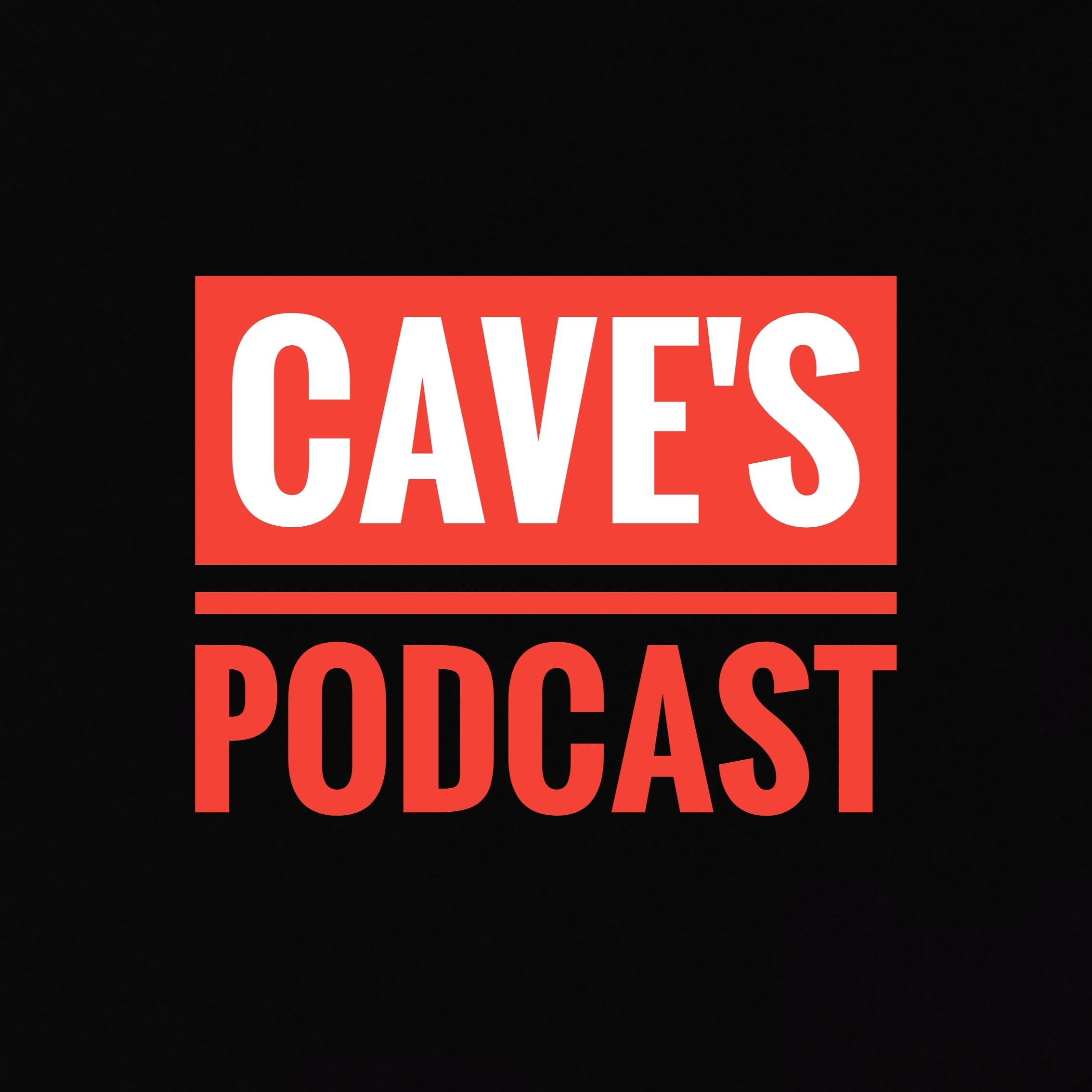 Cave's Podcast