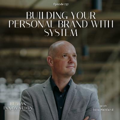 EP237: Building Your Personal Brand with System