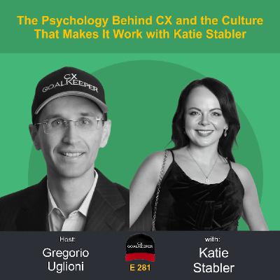 The Psychology Behind CX and the Culture That Makes It Work with Katie Stabler The Psychology Behind CX and the Culture That Makes It Work with Katie Stabler