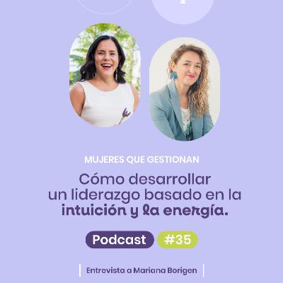 #35 - Cómo cultivar un liderazgo basado en la intuición y la energía