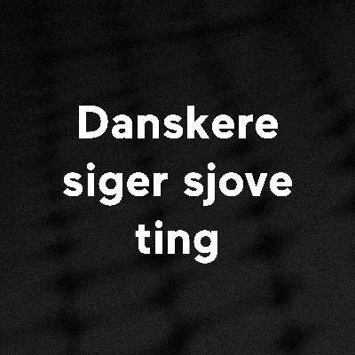 Danskere siger sjove ting