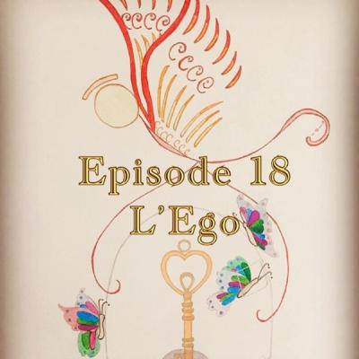 S1e18 L'égo S1e18 L'égo