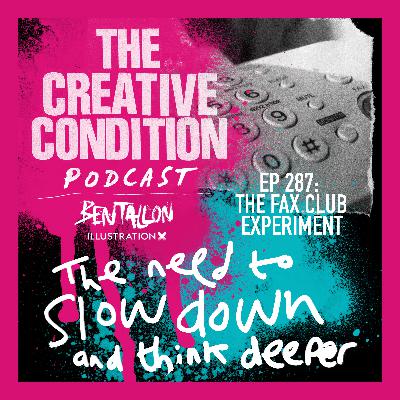 Ep 287: The pace of life emergency! Slowing down, creativity, and meaning with The Fax Club Experiment