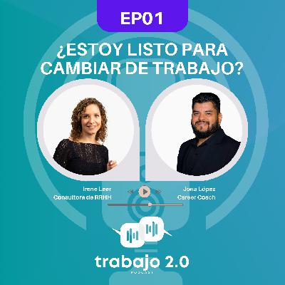 EP01 -¿Estoy listo para cambiar de trabajo? - Riesgos y Oportunidades