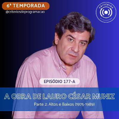 #177-A - A Obra de Lauro César Muniz: Parte 2