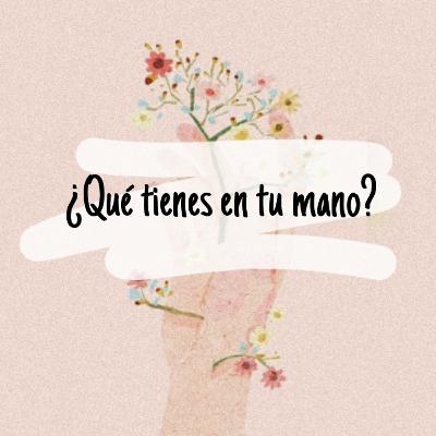 ¿Qué tienes en tu mano?