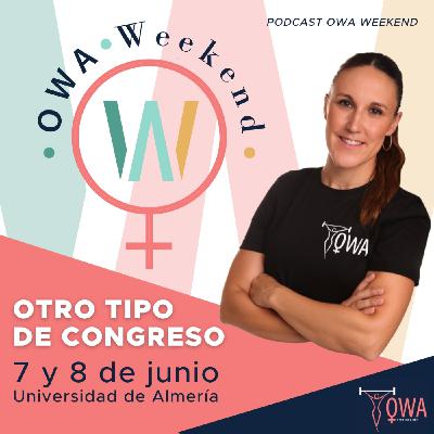 ¡Volvemos con nueva temporada gracias a OWA WEEKEND! |Ep. 18 ¡Volvemos con nueva temporada gracias a OWA WEEKEND! |Ep. 18