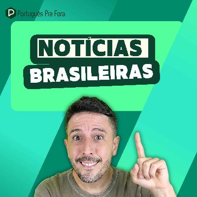 #336 - Pratique português com notícias brasileiras