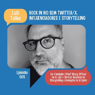 #03: Rock in Rio sem Twitter/X, Influenciadores digitais e storytelling | Luiz Telles (A-LAB) #03: Rock in Rio sem Twitter/X, Influenciadores digitais e storytelling | Luiz Telles (A-LAB)