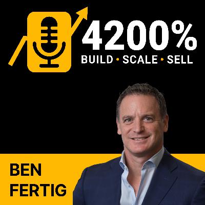 EP.03-The Psychology of Scale: Ben Fertig’s 30-Year Playbook
