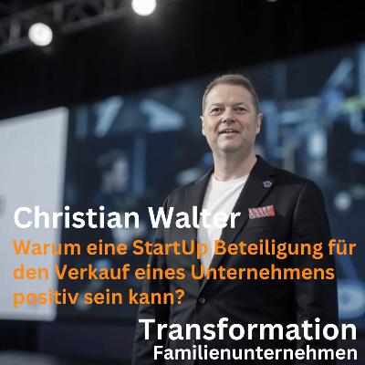 Warum eine Start-up Beteiligung für den Verkauf eines Unternehmens positiv sein kann mit Christian Walter Warum eine Start-up Beteiligung für den Verkauf eines Unternehmens positiv sein kann mit Christian Walter
