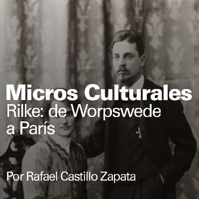 Micro cultural "Rilke: de Worpswede a París"