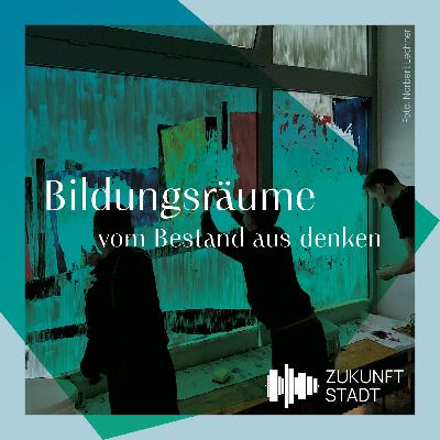 #25 Bildungsräume vom Bestand aus denken