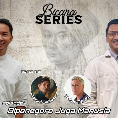 Bicara Series : Diponegoro Juga Manusia