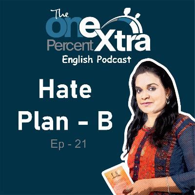 Hate Plan B | Ep - 21 | Self Development & Productivity Podcast |Shyamala Gandhimani