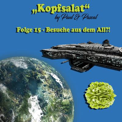 Kopfsalat - by Paul & Pascal Folge 15 - Sind Sie schon unter uns? Aliens & Ufos