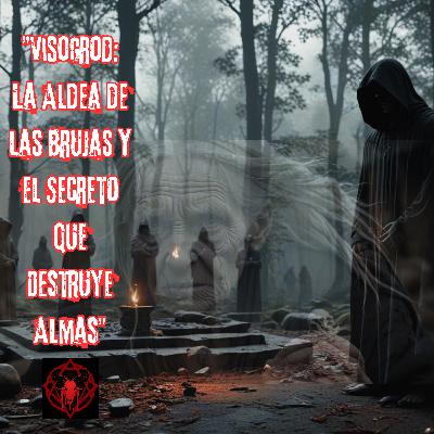 "Visogrod: La Aldea de las Brujas y el Secreto que Destruye Almas"