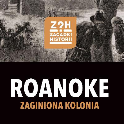 Zaginiona kolonia na Roanoke - ZAGADKI HISTORII