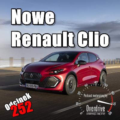 Nowe Renault Clio | Odcinek 252 | Podcast motoryzacyjny Overdrive Nowe Renault Clio | Odcinek 252 | Podcast motoryzacyjny Overdrive