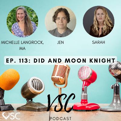 VSC Podcast Episode 113 - DID and Moon Knight VSC Podcast Episode 113 - DID and Moon Knight
