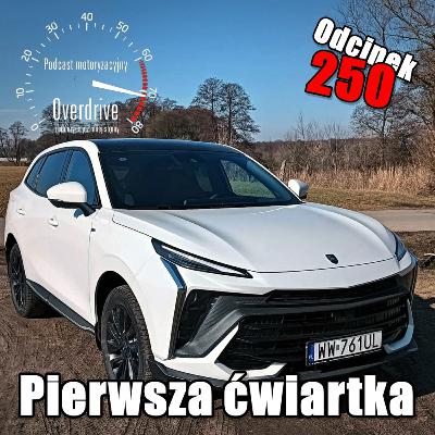 Podcast motoryzacyjny Overdrive | Odcinek 250 | Pierwsza ćwiartka