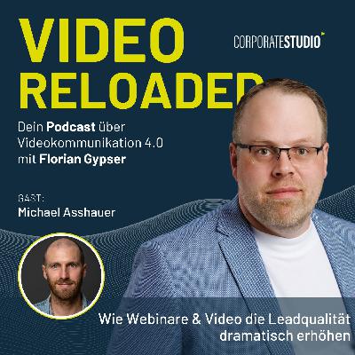#194 - Michael Asshauer: Wie Webinare & Video die Leadqualität dramatisch erhöhen #194 - Michael Asshauer: Wie Webinare & Video die Leadqualität dramatisch erhöhen