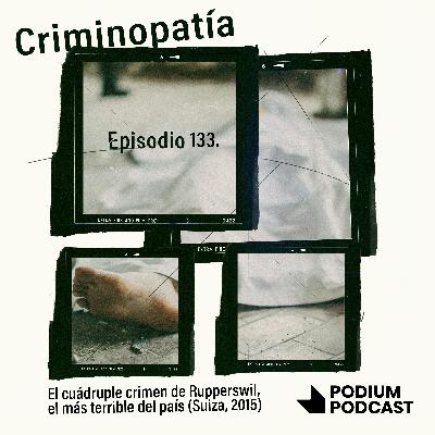 133. El cuádruple crimen de Rupperswil, el más terrible del país (Suiza, 2015) 133. El cuádruple crimen de Rupperswil, el más terrible del país (Suiza, 2015)
