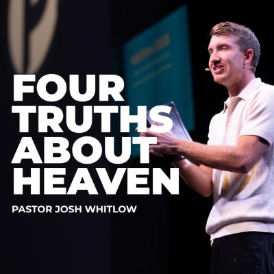 What The Bible Says About Heaven | Pastor Josh Whitlow