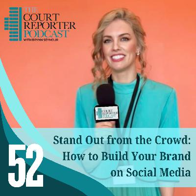#52 - Stand Out From the Crowd: How to Build Your Brand Through Social Media