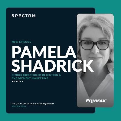 Equifax’s Pamela Shadrick on the Discipline and Possibility of Lifecycle Marketing
