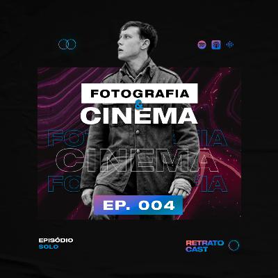 RetratoCast #EP 004 - Fotografia&Cinema