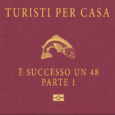 Turisti per Casa - Ep. 11 - Igino Mengalli - È successo un '48 (parte prima)