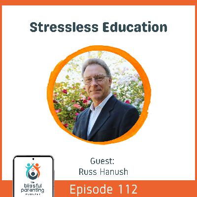 Stressless Education with Russ Hanush