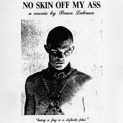 Episode 1: Bruce LaBruce's NO SKIN OFF MY ASS (1991)