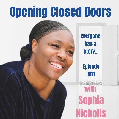 001 Everyone has a story with Sophia Nicholls 001 Everyone has a story with Sophia Nicholls