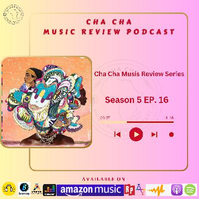 Cha Cha Music Review Series -Season 5 Episode 16