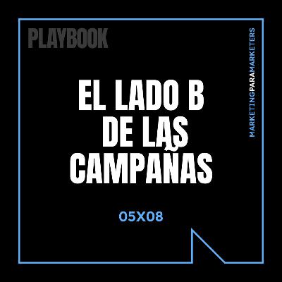 El lado B de las campañas: El backstage emocional y operativo