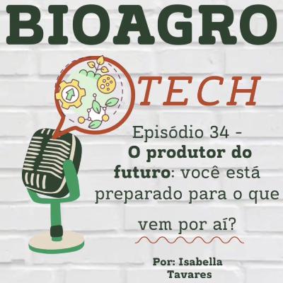 Episódio 34 - O produtor do futuro: você está preparado para o que vem por aí? Episódio 34 - O produtor do futuro: você está preparado para o que vem por aí?