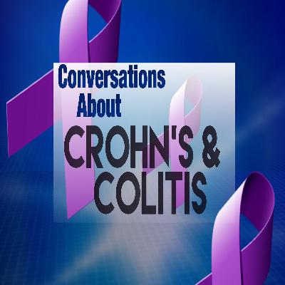 Conversation About Crohn's & Colitis Ep 01 Conversation About Crohn's & Colitis Ep 01